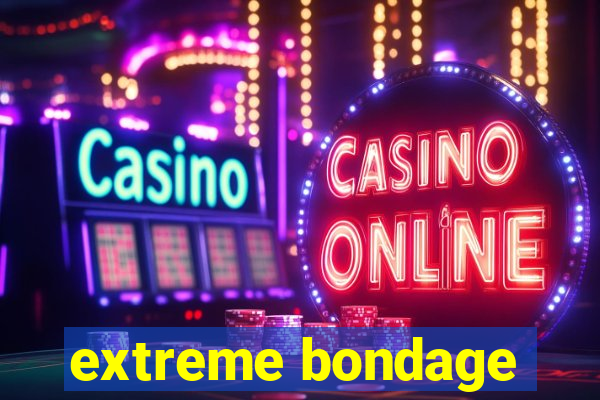 extreme bondage
